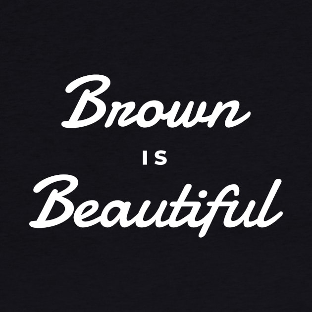 Brown Is Beautiful by Sizzlinks